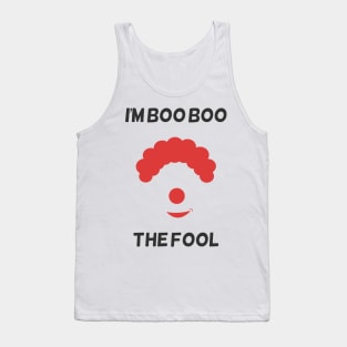 I'm Boo Boo the fool Tank Top